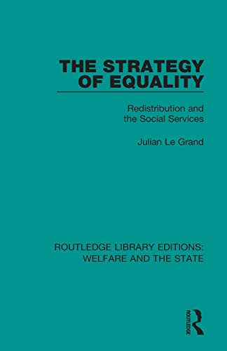 9781138597655: The Strategy of Equality: Redistribution and the Social Services (Routledge Library Editions: Welfare and the State)