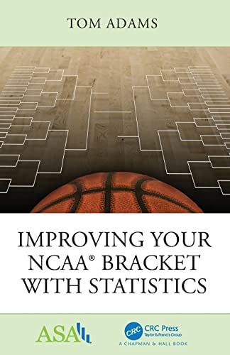 Stock image for Improving Your NCAAr Bracket with Statistics (ASA-CRC Series on Statistical Reasoning in Science and Society) for sale by Chiron Media