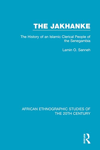 9781138597921: The Jakhanke: The History of an Islamic Clerical People of the Senegambia