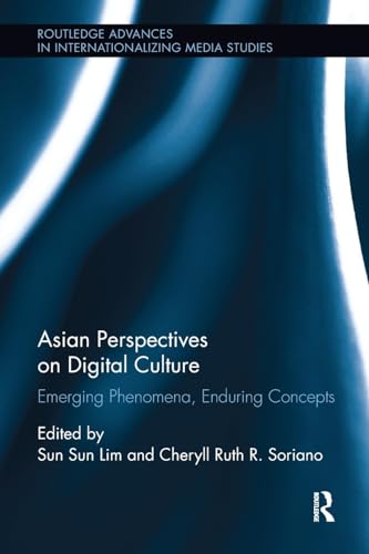 9781138598003: Asian Perspectives on Digital Culture: Emerging Phenomena, Enduring Concepts