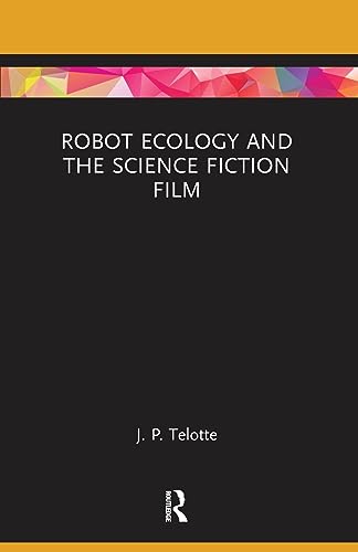 Stock image for Robot Ecology and the Science Fiction Film for sale by Chiron Media