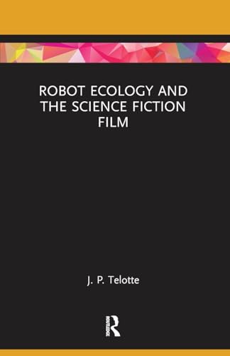 Stock image for Robot Ecology and the Science Fiction Film for sale by Chiron Media