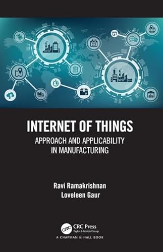 9781138598157: Internet of Things: Approach and Applicability in Manufacturing