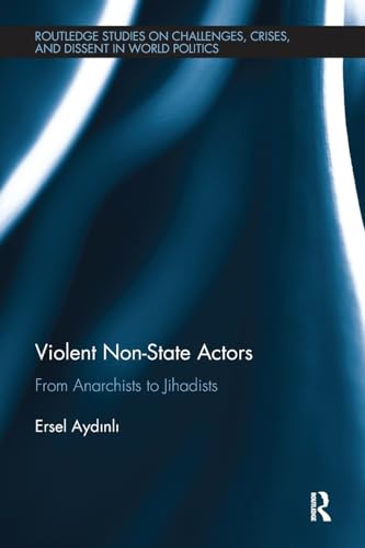 Imagen de archivo de Violent Non-State Actors (Routledge Studies on Challenges, Crises and Dissent in World Politics) a la venta por California Books