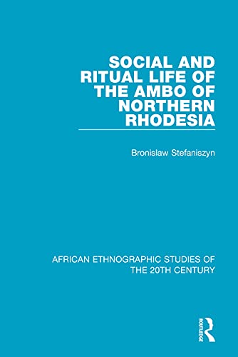 Imagen de archivo de Social and Ritual Life of the Ambo of Northern Rhodesia a la venta por Blackwell's
