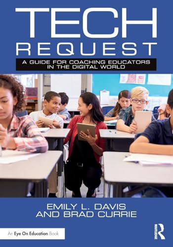 9781138598904: Tech Request: A Guide for Coaching Educators in the Digital World (Routledge Eye on Education)