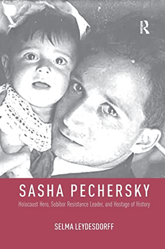 Imagen de archivo de Sasha Pechersky: Holocaust Hero, Sobibor Resistance Leader, and Hostage of History (Memory and Narrative) a la venta por HPB-Red