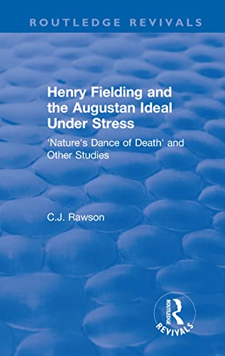 Imagen de archivo de Routledge Revivals: Henry Fielding and the Augustan Ideal Under Stress (1972): 'Nature's Dance of Death' and Other Studies a la venta por Chiron Media