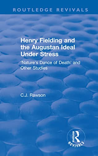 Stock image for Routledge Revivals: Henry Fielding and the Augustan Ideal Under Stress (1972) : 'Nature's Dance of Death' and Other Studies for sale by Blackwell's