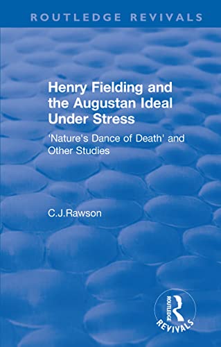 Stock image for Routledge Revivals: Henry Fielding and the Augustan Ideal Under Stress (1972): 'Nature's Dance of Death' and Other Studies for sale by Chiron Media