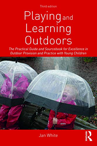 Imagen de archivo de Playing and Learning Outdoors: Making Provision for High Quality Experiences in the Outdoor Environment with Children 3-7 a la venta por Chiron Media