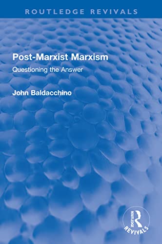 Stock image for Post-Marxist Marxism: Questioning the Answer (Routledge Revivals) for sale by Chiron Media