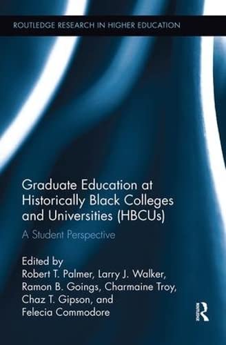 Stock image for Graduate Education at Historically Black Colleges and Universities (HBCUs): A Student Perspective (Routledge Research in Higher Education) for sale by RIVERLEE BOOKS