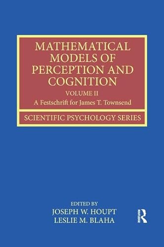 Stock image for Mathematical Models of Perception and Cognition Volume II (Scientific Psychology Series) for sale by MusicMagpie