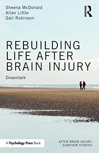 Stock image for Rebuilding Life after Brain Injury: Dreamtalk (After Brain Injury: Survivor Stories) for sale by AwesomeBooks