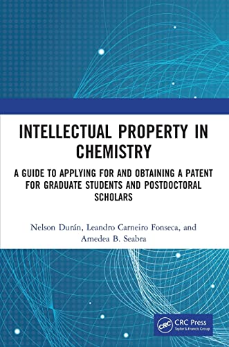 Imagen de archivo de Intellectual Property in Chemistry : A Guide to Applying for and Obtaining a Patent for Graduate Students and Postdoctoral Scholars a la venta por Ria Christie Collections