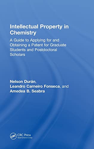 Imagen de archivo de Intellectual Property in Chemistry: A Guide to Applying for and Obtaining a Patent for Graduate Students and Postdoctoral Scholars a la venta por ThriftBooks-Atlanta