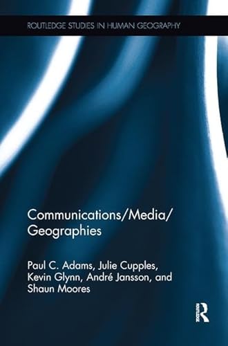 Imagen de archivo de Communications/Media/Geographies (Routledge Studies in Human Geography) a la venta por Zubal-Books, Since 1961