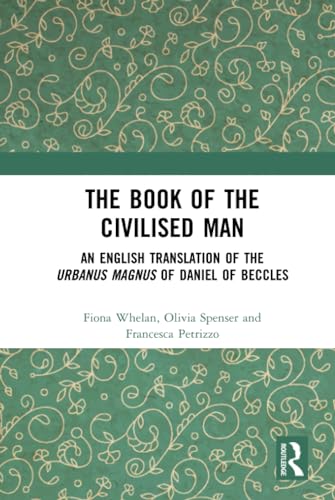 Imagen de archivo de The Book of the Civilised Man: An English Translation of the Urbanus magnus of Daniel of Beccles a la venta por Chiron Media