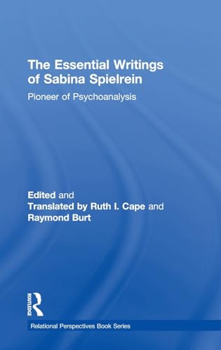 Stock image for The Essential Writings of Sabina Spielrein: Pioneer of Psychoanalysis (Relational Perspectives Book Series) for sale by Chiron Media