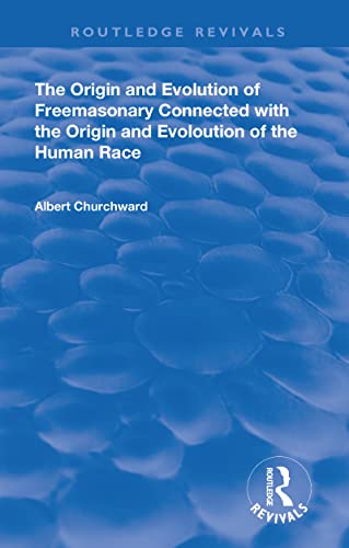 Beispielbild fr The Origin and Evolution of Freemasonry Connected With the Origin and Evolution of the Human Race zum Verkauf von Blackwell's