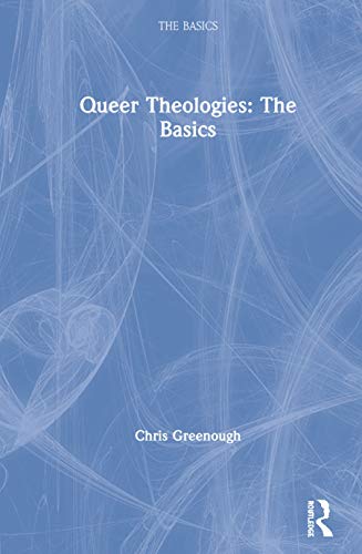 Beispielbild fr Queer Theologies: The Basics zum Verkauf von Chiron Media
