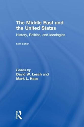 Stock image for The Middle East and the United States: History, Politics, and Ideologies for sale by ThriftBooks-Dallas