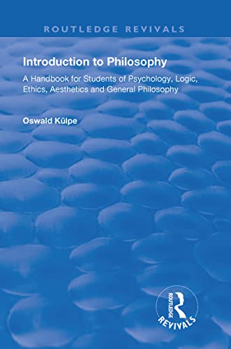 9781138605428: Introduction to Philosophy: A Handbook for Students of Psychology, Logic, Ethics, Aesthetics and General Philosophy (Routledge Revivals)