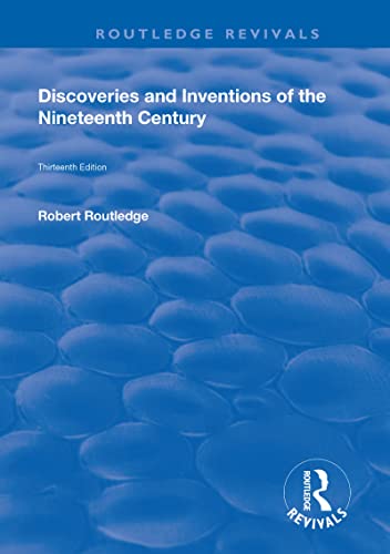Beispielbild fr Discoveries and Inventions of the Ninteenth Century zum Verkauf von Blackwell's