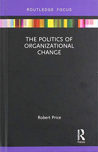 Beispielbild fr The Politics of Organizational Change zum Verkauf von Blackwell's