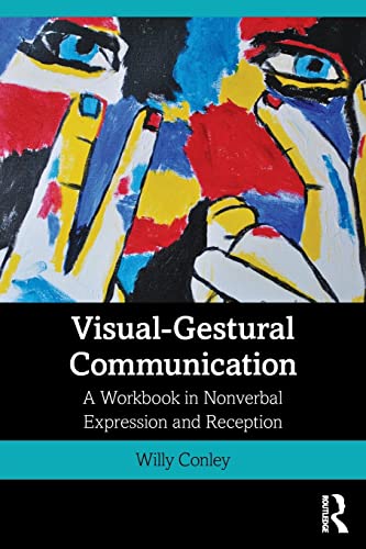 Stock image for Visual-Gestural Communication: A Workbook in Nonverbal Expression and Reception for sale by GoldenWavesOfBooks