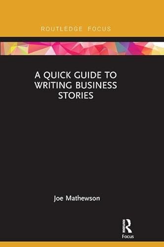 Imagen de archivo de A Quick Guide to Writing Business Stories a la venta por Blackwell's