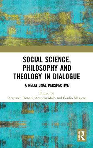 Beispielbild fr Social Science, Philosophy and Theology in Dialogue: A Relational Perspective zum Verkauf von Blackwell's