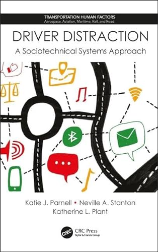 Stock image for Driver Distraction: A Sociotechnical Systems Approach (Transportation Human Factors) for sale by AwesomeBooks