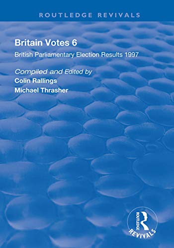 9781138608023: Britain Votes 6: Parliamentary Election Results 1997 (Routledge Revivals)