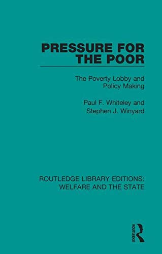 Imagen de archivo de Pressure for the Poor: The Poverty Lobby and Policy Making (Routledge Library Editions: Welfare and the State) a la venta por Chiron Media