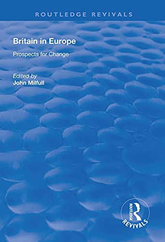 9781138609310: Britain in Europe: Prospects for Change (Routledge Revivals)