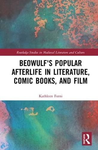 9781138609839: Beowulf's Popular Afterlife in Literature, Comic Books, and Film (Routledge Studies in Medieval Literature and Culture)