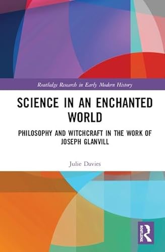 Imagen de archivo de Science in an Enchanted World: Philosophy and Witchcraft in the Work of Joseph Glanvill a la venta por Chiron Media