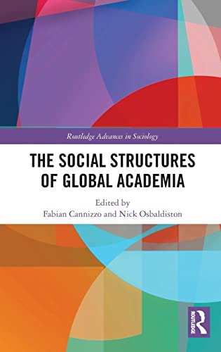 Stock image for The Social Structures of Global Academia (Routledge Advances in Sociology) for sale by Chiron Media