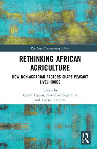 Beispielbild fr Rethinking African Agriculture: How Non-Agrarian Factors Shape Peasant Livelihoods zum Verkauf von Blackwell's