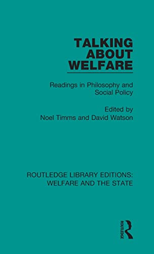 Imagen de archivo de Talking About Welfare Readings in Philosophy 22 Routledge Library Editions Welfare and the State a la venta por PBShop.store US