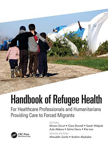 Beispielbild fr Handbook of Refugee Health: For Healthcare Professionals and Humanitarians Providing Care to Forced Migrants zum Verkauf von Monster Bookshop