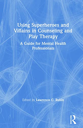 Stock image for Using Superheroes and Villains in Counseling and Play Therapy for sale by Blackwell's