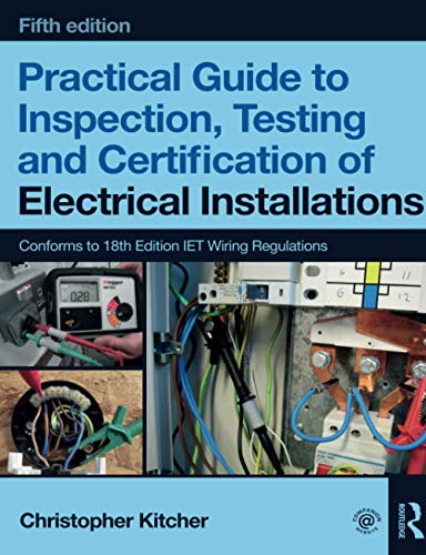 Beispielbild fr Practical Guide to Inspection, Testing and Certification of Electrical Installations, 5th ed zum Verkauf von Monster Bookshop