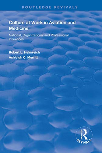 Stock image for Culture at Work in Aviation and Medicine: National, Organizational and Professional Influences (Routledge Revivals) for sale by Chiron Media