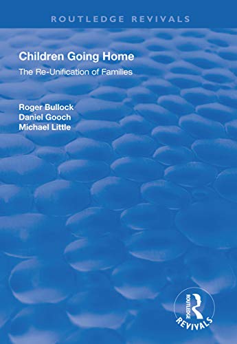 9781138613690: Children Going Home: The Re-unification of Families (Routledge Revivals)