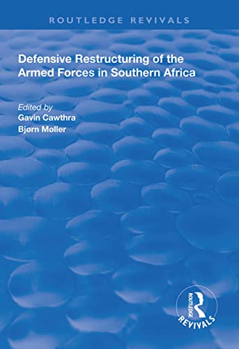 Beispielbild fr Defensive Restructuring of the Armed Forces in Southern Africa zum Verkauf von Blackwell's