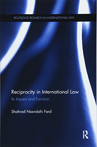 9781138614543: Reciprocity in International Law: Its impact and function (Routledge Research in International Law)