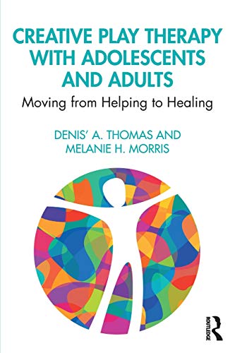 Stock image for Creative Play Therapy with Adolescents and Adults: Moving from Helping to Healing for sale by HPB-Diamond